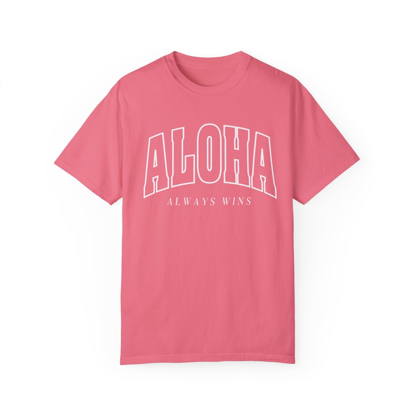 Aloha Always Wins - Comfort Colors Tee