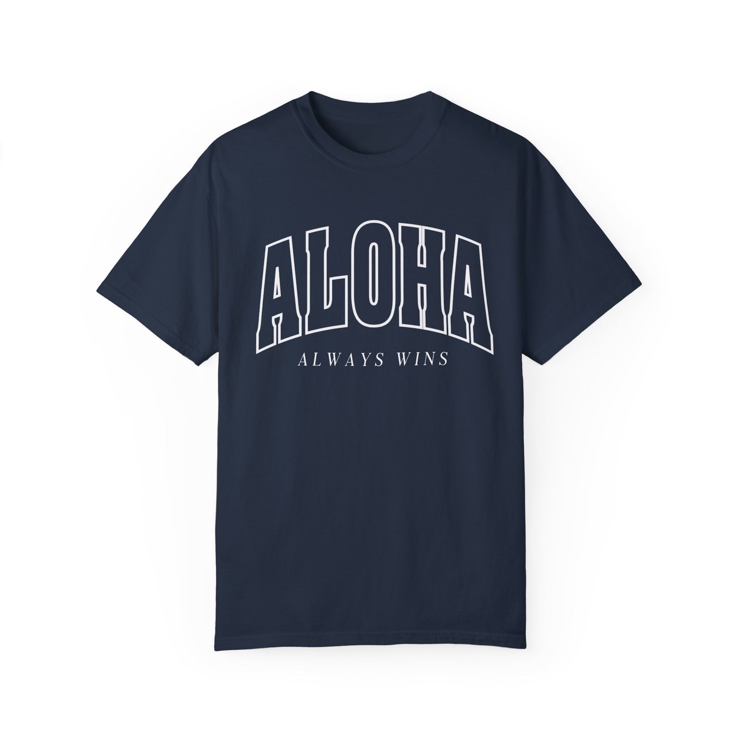 Aloha Always Wins - Comfort Colors Tee