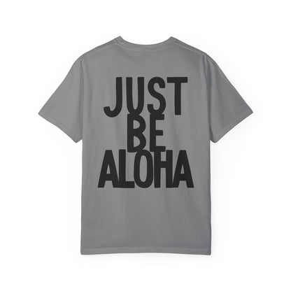 Just Be Aloha Tee