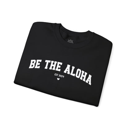 Be the Aloha - Varsity Sweatshirt